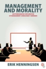 Image for Management and morality  : an ethnographic exploration of management consultancy seminars