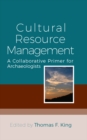 Image for Cultural Resource Management: A Collaborative Primer for Archaeologists