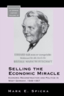 Image for Selling the economic miracle: economic reconstruction and politics in West Germany, 1949-1957 : v.18