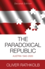 Image for The paradoxical republic: Austria 1945-2020