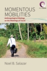 Image for Momentous Mobilities : Anthropological Musings on the Meanings of Travel