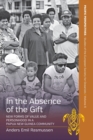 Image for In the Absence of the Gift : New Forms of Value and Personhood in a Papua New Guinea Community