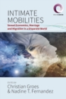 Image for Intimate Mobilities : Sexual Economies, Marriage and Migration in a Disparate World