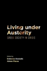 Image for Living Under Austerity : Greek Society in Crisis
