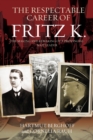 Image for The Respectable Career of Fritz K.