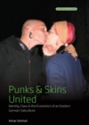 Image for Punks and Skins United: Identity, Class and the Economics of an Eastern German Subculture