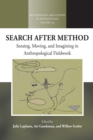 Image for Search After Method: Sensing, Moving, and Imagining in Anthropological Fieldwork