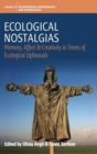 Image for Ecological nostalgias  : memory, affect and creativity in times of ecological upheavals