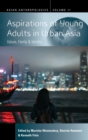 Image for Aspirations of young adults in urban Asia  : values, family, and identity