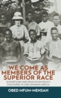 Image for We come as members of the superior race  : distortions and education policy discourse in Sub-Saharan Africa