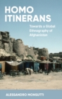 Image for Homo itinerans  : towards a global ethnography of Afghanistan