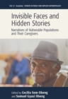 Image for Invisible Faces - Hidden Stories: Narratives of Vulnerable Populations and Their Caregivers