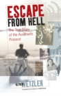 Image for Escape From Hell: The True Story of the Auschwitz Protocol