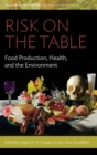 Image for Risk on the Table : Food Production, Health, and the Environment