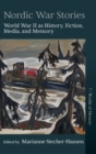 Image for Nordic War Stories : World War II as History, Fiction, Media, and Memory
