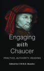 Image for Engaging with Chaucer  : practice, authority, reading