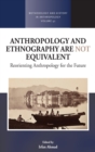 Image for Anthropology and Ethnography are Not Equivalent