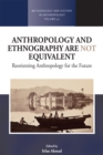 Image for Anthropology and Ethnography Are Not Equivalent: Reorienting Anthropology for the Future : 41