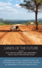 Image for Lands of the Future : Anthropological Perspectives on Pastoralism, Land Deals and Tropes of Modernity in Eastern Africa