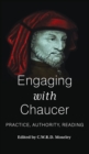 Image for Engaging with Chaucer  : practice, authority, reading