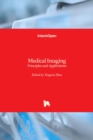 Image for Medical Imaging : Principles and Applications