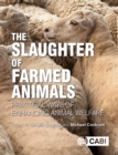 Image for The Slaughter of Farmed Animals: Practical ways of enhancing animal welfare