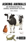 Image for Asking animals  : an introduction to animal behaviour testing