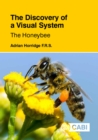 Image for The discovery of a visual system  : the honeybee