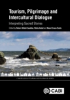 Image for Tourism, Pilgrimage and Intercultural Dialogue: Interpreting Sacred Stories