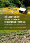 Image for Conservation Agriculture in Subsistence Farming: Case Studies from South Asia and Beyond