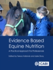 Image for Evidence Based Equine Nutrition : A Practical Approach For Professionals