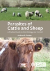 Image for Parasites of cattle and sheep  : a practical guide to their biology and control