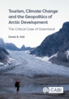 Image for Tourism, climate change and the geopolitics of Arctic development  : the critical case of Greenland
