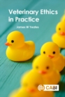Image for Veterinary Ethics in Practice