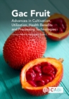Image for Gac Fruit: Advances in Cultivation, Utilisation, Health Benefits and Processing Technologies