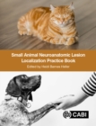 Image for Small Animal Neuroanatomic Lesion Localization Practice Book