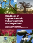 Image for Handbook of phytonutrients in Indigenous fruits and vegetables