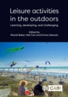 Image for Leisure activities in the outdoors  : learning, developing and challenging