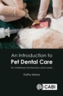 Image for An introduction to pet dental care  : for veterinary nurses and technicians