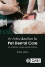 Image for Introduction to Pet Dental Care: For Veterinary Nurses and Technicians