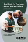 Image for One Health For Veterinary Nurses And Technicians : An Introduction