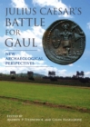 Image for Julius Caesar&#39;s Battle for Gaul: New Archaeological Perspectives