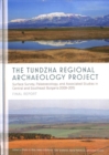 Image for The Tundzha regional archaeology project  : surface survey, palaeoecology, and associated studies in central and southeast Bulgaria, 2009-2015 final report