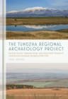 Image for The Tundzha regional archaeology project: surface survey, palaeoecology, and associated studies in central and southeast Bulgaria, 2009-2015 final report