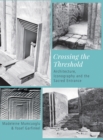 Image for Crossing the threshold: architecture, iconography and the sacred entrance