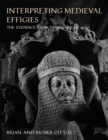 Image for Interpreting medieval effigies: the evidence from Yorkshire to 1400