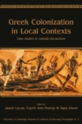 Image for Greek colonization in local context: case studies in colonial interactions