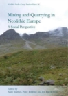 Image for Mining and quarrying in neolithic Europe  : a social perspective