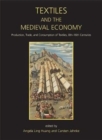 Image for Textiles and the medieval economy  : production, trade, and consumption of textiles, 8th-16th centuries