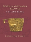 Image for Death in Mycenaean Lakonia (17th to 11th C. Bc): A Silent Place